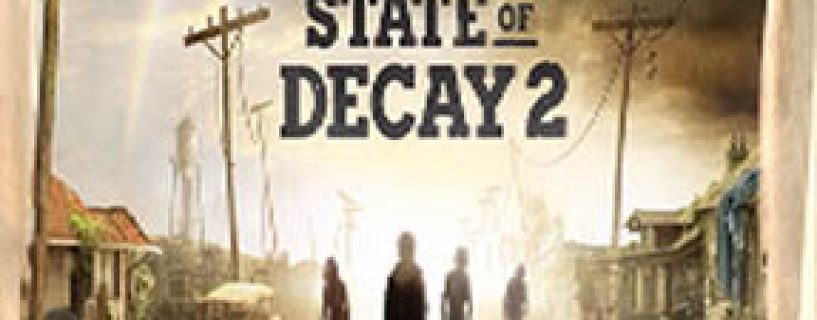 State of Decay 2 Free Download (CODEX)