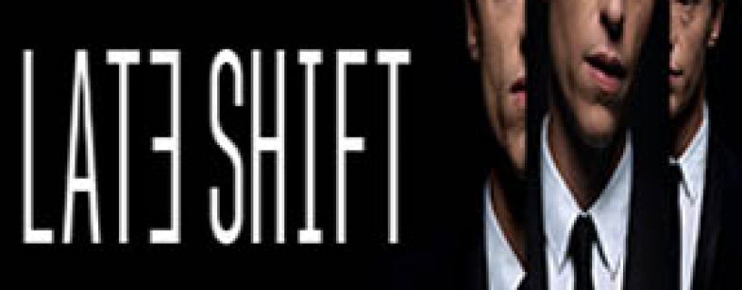 Late Shift Free Download