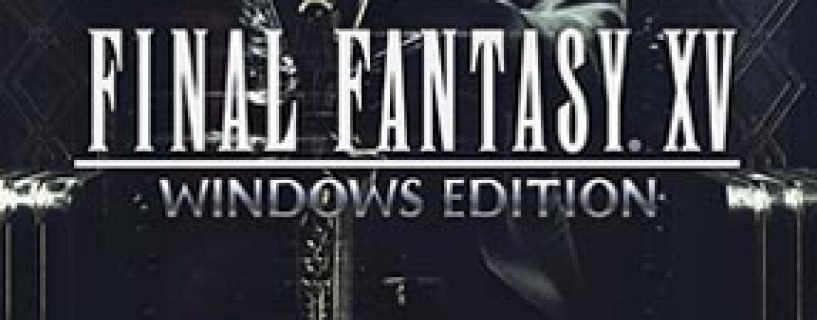 Final Fantasy XV Windows Edition Free Download (Incl. ALL DLC’s)