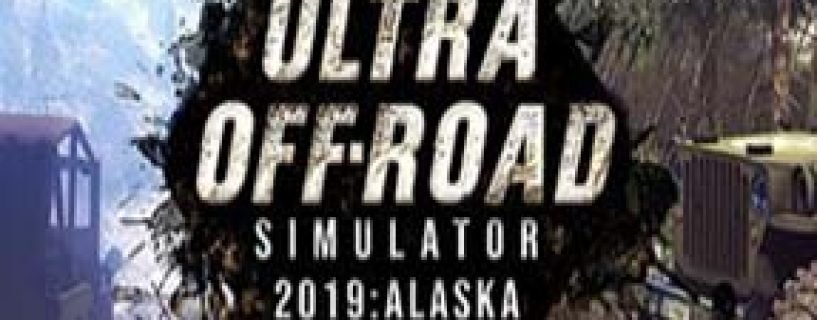 Ultra Off-road 2019: Alaska Free Download