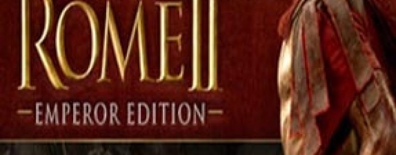 Total War: Rome II – Emperor Edition Free Download (Incl. ALL DLC’s)