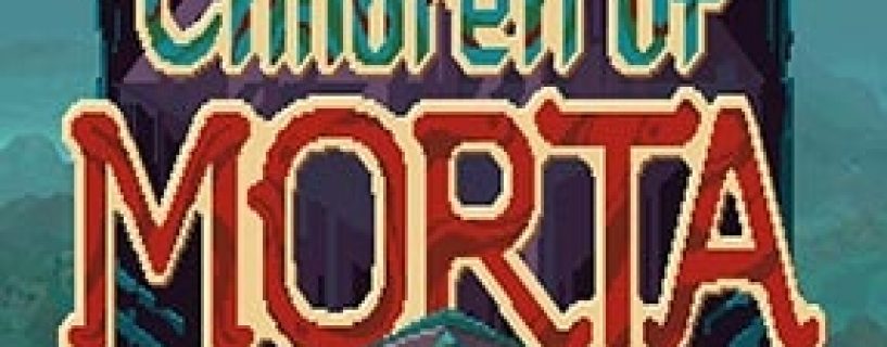 Children Of Morta Free Download
