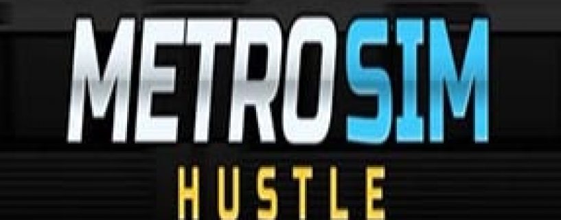 Metro sim hustle прохождение