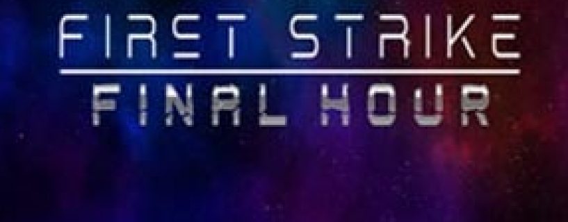 First Strike: Final Hour Free Download