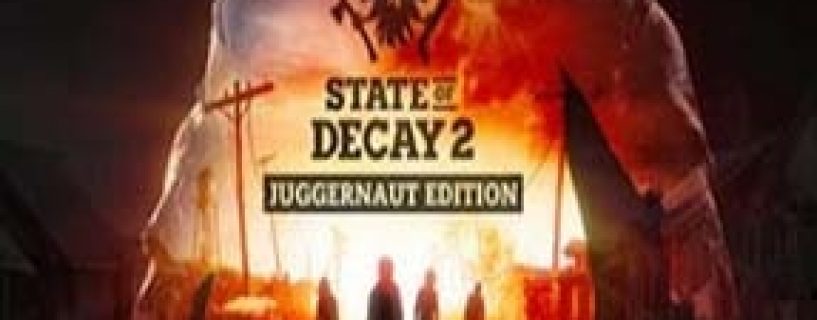 State Of Decay 2: Juggernaut Edition Free Download