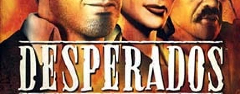 Desperados: Wanted Dead Or Alive Free Download