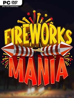 Fireworks Mania - An Explosive Simulator Free Download ...