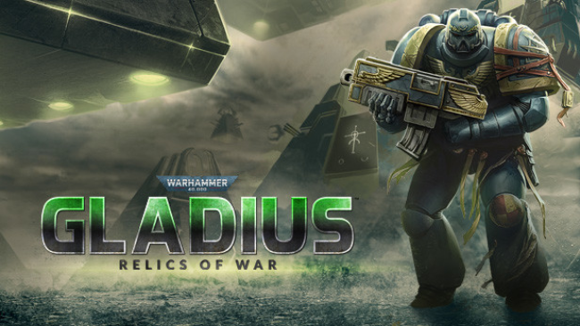 Warhammer 40,000: Gladius – Relics Of War 免费下载（v1.08.03.00 和所有 DLC）