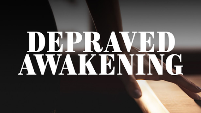 Depraved awakening прохождение