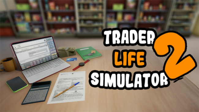 TRADER LIFE SIMULATOR Free Download (v2.5) » STEAMUNLOCKED