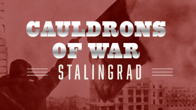 Cauldrons Of Warfare – Stalingrad Free Obtain