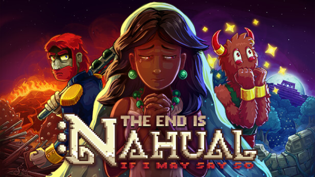 The Finish is Nahual: If I Could Say So Free Obtain (v1.0.2.100)