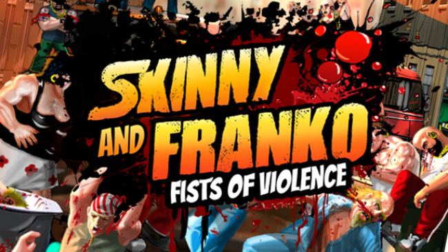 Skinny & Franko: Fists Of Violence Free Obtain