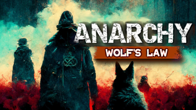 Anarchy: Wolf’s Legislation Free Obtain (v0.5.15.0608 & ALL DLC)