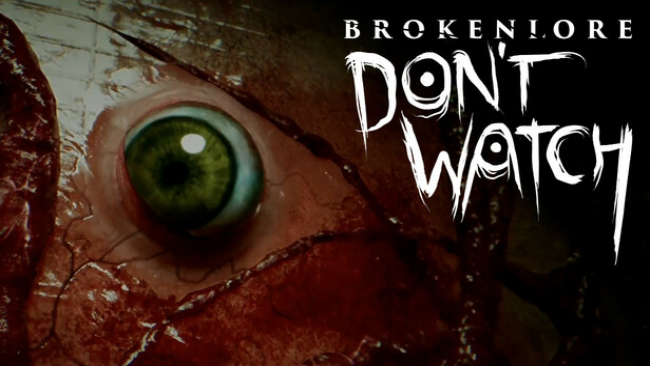 BrokenLore: DON&#;T WATCH PC Download