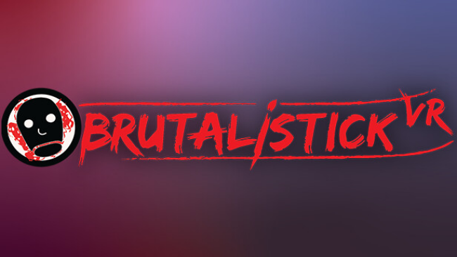 BRUTALISTICK VR PC Download